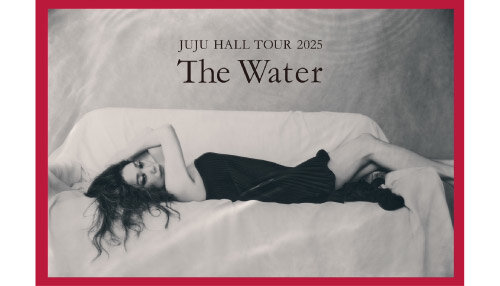 JUJU HALL TOUR 2025「The Water」